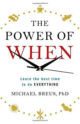 The Power of When: Learn the Best Time to do Everything