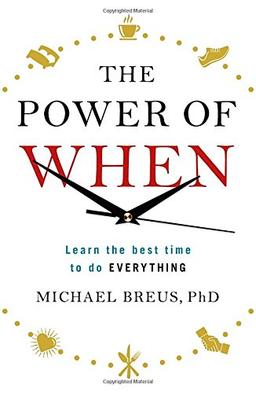 The Power of When: Learn the Best Time to do Everything