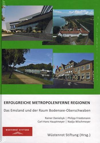 Erfolgreiche metropolenferne Regionen: Das Emsland und der Raum Bodensee-Oberschwaben