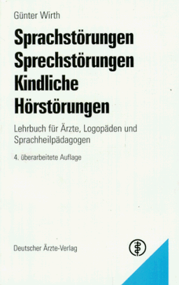 Sprachstörungen, Sprechstörungen, Kindliche Hörstörungen