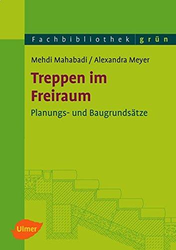 Treppen im Freiraum. Planungs- und Baugrundsätze (Fachbibliothek Grün)