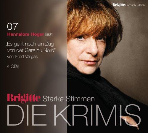 Es geht noch ein Zug von der Gare du Nord: BRIGITTE Hörbuch-Edition - Starke Stimmen - Die Krimis