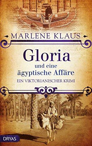 Gloria und eine ägyptische Affäre: Ein viktorianischer Krimi (Baker Street Bibliothek: Lady Gloria)