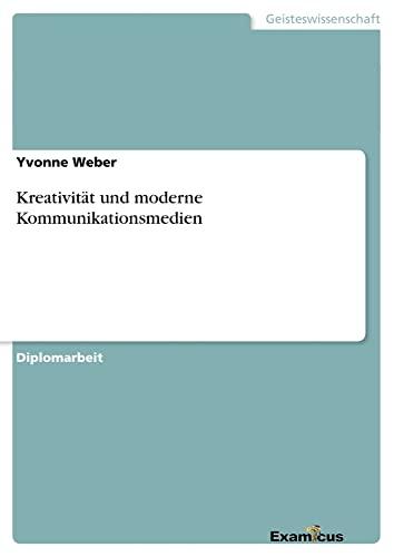 Kreativität und moderne Kommunikationsmedien: Diplomarbeit