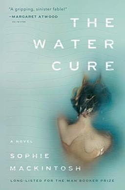 The Water Cure: A Novel