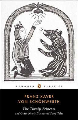 The Turnip Princess: And Other Newly Discovered Fairy Tales (Penguin Classics)