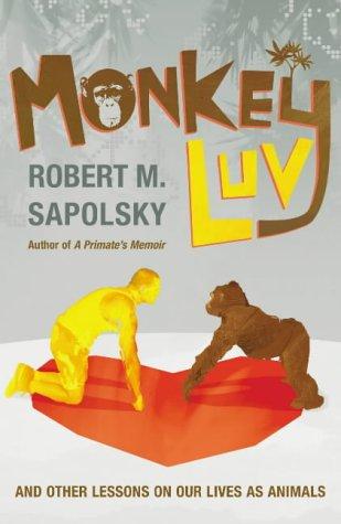 Monkeyluv: And Other Lessons in Our Lives as Animals