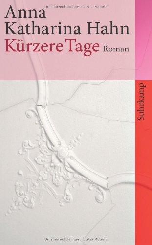 Kürzere Tage: Roman (suhrkamp taschenbuch)