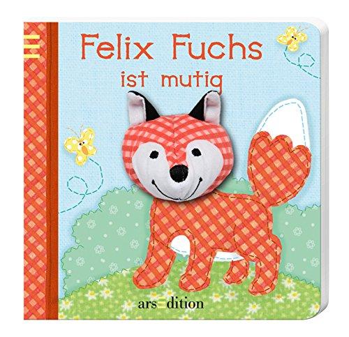 Mein Fingerpuppenbuch - Felix Fuchs ist mutig (Fingerpuppenbücher)