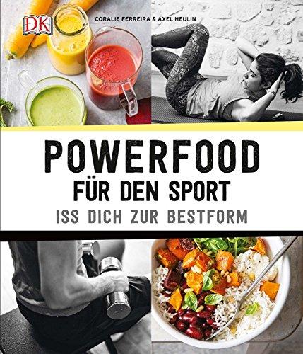 Powerfood für den Sport: Iss dich zur Bestform