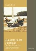 Gesichert in den Untergang: Die Geschichte der DDR-Westgrenze