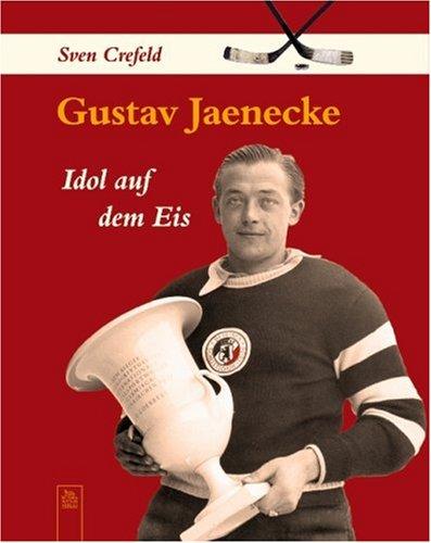 Gustav Jaenecke: Idol auf dem Eis