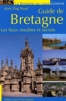 Guide de Bretagne : les lieux insolites et secrets