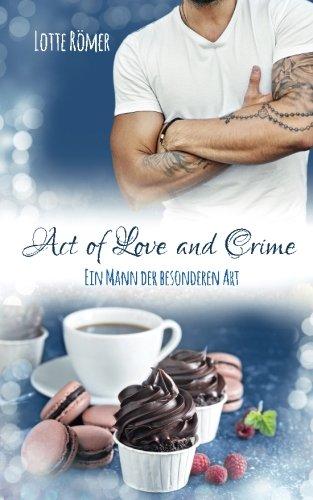 Act of Love and Crime - Ein Mann der besonderen Art