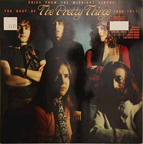 Cries From The Midnight Circus: The Best Of The Pretty Things 1968 - 1971