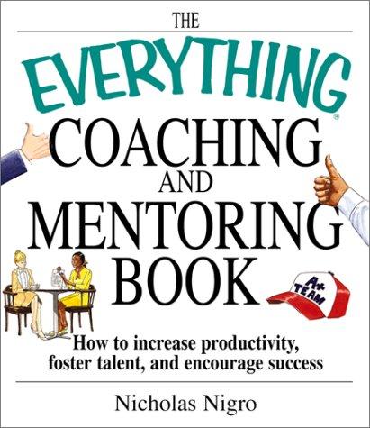 The Everything Coaching and Mentoring Book (Everything (Business & Personal Finance))