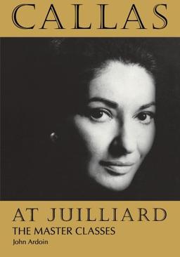 Callas at Juilliard: The Master Classes (Ideologies of Desire)