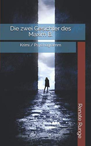 Die zwei Gesichter des Maxim B.: Krimi / Psychogramm