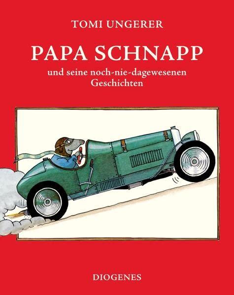 Papa Schnapp und seine noch-nie-dagewesenen Geschichten (Kinderbücher)