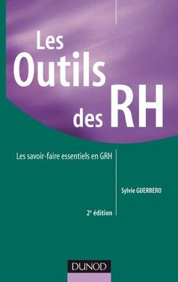 Les outils des RH : les savoir-faire essentiels en GRH