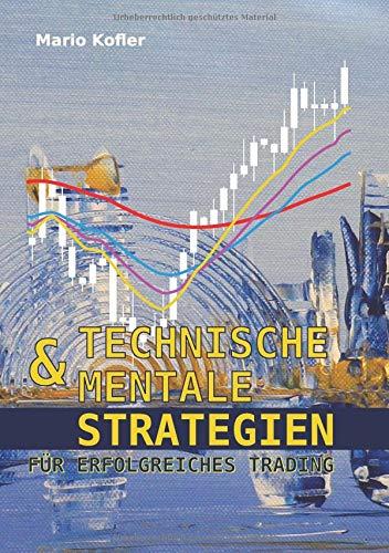 Technische & mentale Strategien für erfolgreiches Trading