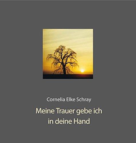 Meine Trauer gebe ich in deine Hand