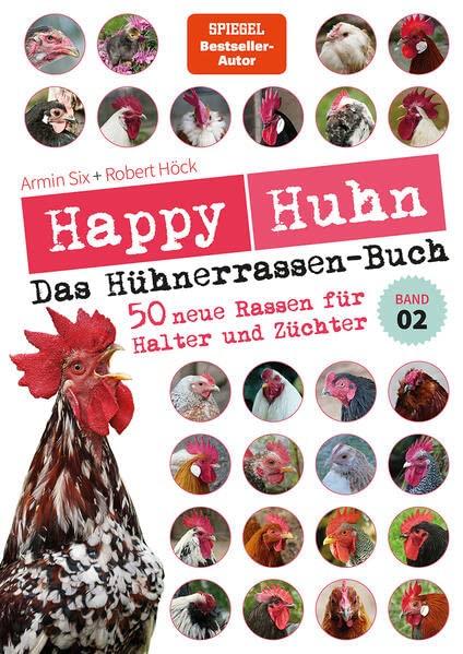 Happy Huhn – Das Hühnerrassenbuch, Band 2: für Hühnerhalter und Rassezüchter (Cadmos LandLeben)