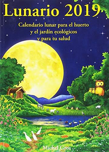 Lunario 2019 : calendario lunar para el huerto y el jardín ecológicos