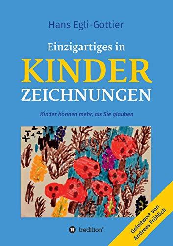 Einzigartiges in Kinderzeichnungen: Kinder können mehr, als Sie glauben