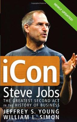 iCon: Steve Jobs: The Greatest Second Act in the History of Business