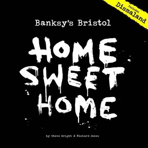 Banksy's Bristol: Home Sweet Home