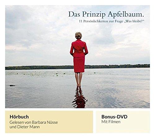 Das Prinzip Apfelbaum: 11 Persönlichkeiten zur Frage "Was bleibt?" - Hörbuch gelesen von Barbara Nüsse  und Dieter Mann + Bonus-DVD