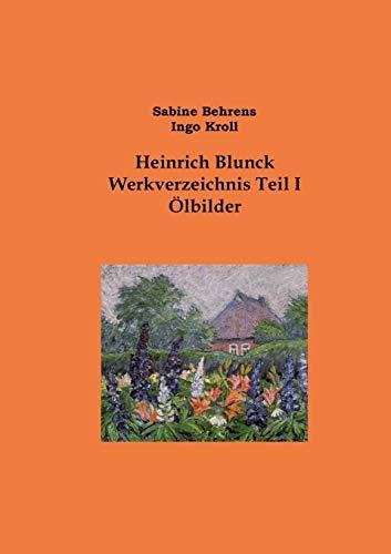 Heinrich Blunck Werkverzeichnis: Teil I Ölbilder