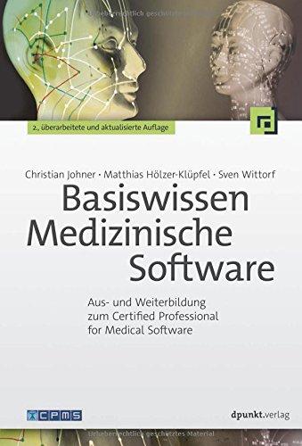 Basiswissen Medizinische Software: Aus- und Weiterbildung zum Certified Professional for Medical Software