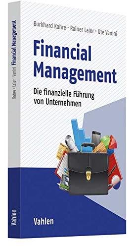 Financial Management: Die finanzielle Führung von Unternehmen