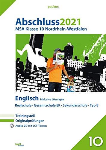 Abschluss 2021 - Mittlerer Schulabschluss Nordrhein-Westfalen Englisch: Originalprüfungen mit Trainingsteil und Audio-CD, inklusive Lösungen: ... und Audio-CD, inklusive Lsungen (pauker.)