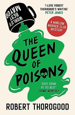 The Queen of Poisons: The brand new thrilling cosy crime murder mystery novel in the Marlow Murder Club series for 2024! From creator of the hit TV ... Paradise! (The Marlow Murder Club Mysteries)