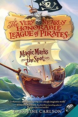 Magic Marks the Spot (Very Nearly Honorable League of Pirates, Band 1)