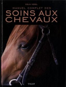 Manuel complet des soins aux chevaux