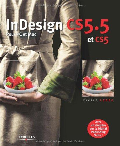 InDesign CS5.5 et CS5 : pour PC et Mac