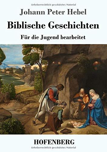 Biblische Geschichten: Für die Jugend bearbeitet