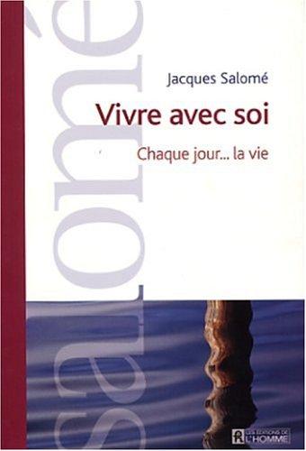 Vivre avec soi : Chaque jour... la vie