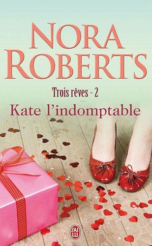 Trois rêves. Vol. 2. Kate l'indomptable