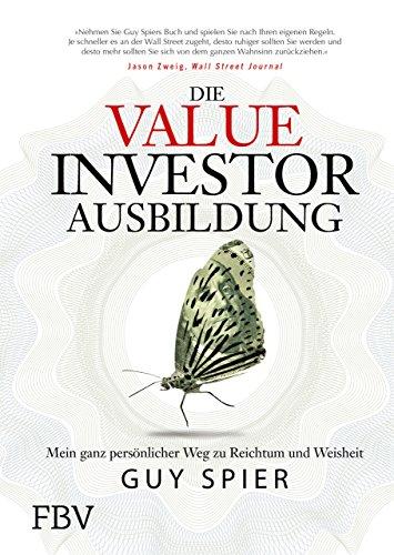 Die Value-Investor-Ausbildung: Mein ganz persönlicher Weg zu Reichtum und Weisheit