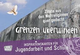 Grenzen überwinden - Zitate aus den Weltreligionen quer gedacht. Inspirationskarten für Jugendarbeit und Schule