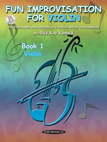 Fun Improvisation for Violin: The Philosophy and Method of Creative Ability Development, Book & CD [With CD (Audio)] (Suzuki Method Supplement)