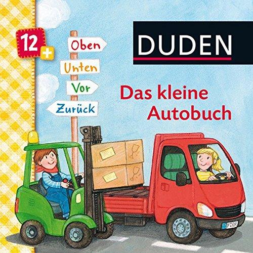 Duden: Das kleine Autobuch. Oben, unten, vor, zurück: ab 12 Monaten