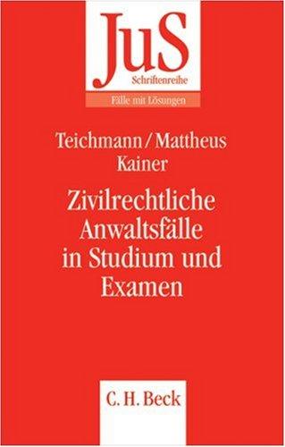 Zivilrechtliche Anwaltsfälle in Studium und Examen