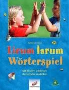 Lirum larum Wörterspiel. Mit Kindern spielerisch die Sprache entdecken