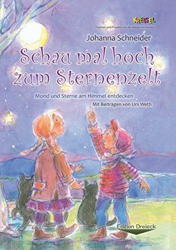 Schau mal hoch zum Sternenzelt: Mond und Sterne am Himmel entdecken (Kreisel / Themen und Projekte für die Arbeit mit Kindern.)